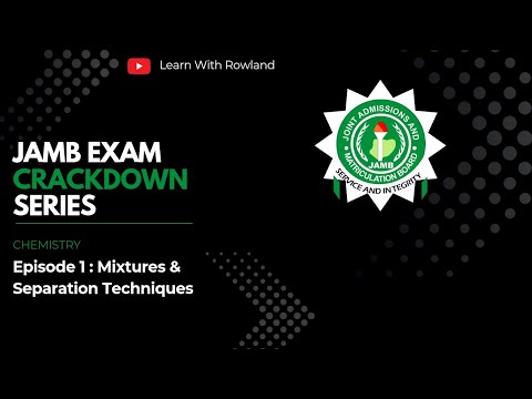 Mixtures & Separation Techniques Made Easy | JAMB crackdown series | Chemistry Ep. 1