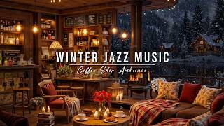 Winter Jazz Music ⛄ Cozy Coffee Shop Ambience & Smooth Jazz Instrumental Music for Relaxing, Work