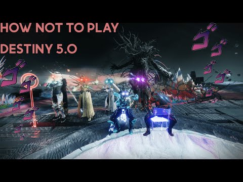 How Not to Play Destiny 5.0