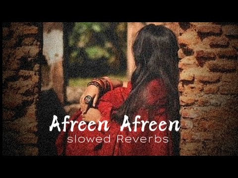 Afreen Afreen (slowed Reverbs)