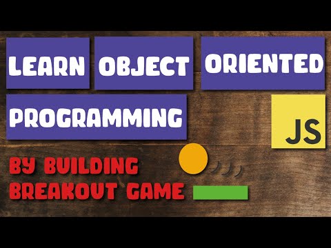 Object Oriented Programming in JavaScript: Build a Breakout Game (JavaScript Tutorial for Beginners)