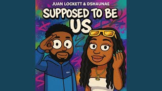 Supposed To Be Us