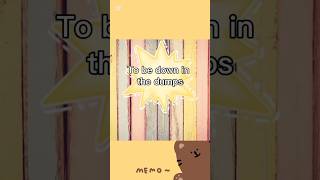 🔥🎯Expression: To be down in the dumps #shorts #viral #EnglishinMinutes #englishlearning #easyenglish