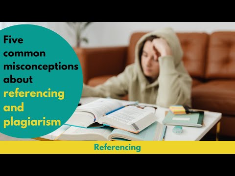 Five common misconceptions about referencing and plagiarism