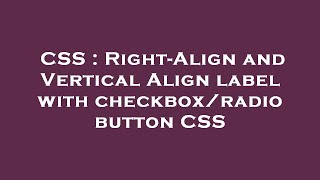 CSS : Right-Align and Vertical Align label with checkbox/radio button CSS