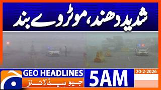 Heavy Fog, Motorway Closed | Headlines Geo News 5 AM (20 Feb 2026)