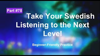 Swedish Listening Exercises for Beginners: Boost Your Skill | part 78