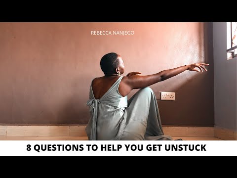 8 Questions To Help You Get Unstuck.