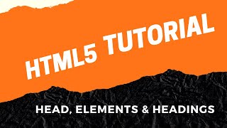 HTML Tutorial -   Head Element, Elements, Heading Element