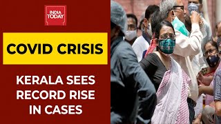 Covid Epicenter Kerala: State Records 31,445 Fresh Covid-19 Cases