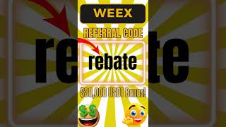 Weex Referral Code 'rebate' Get 20% Off on Trading Fees & $30,000 Bonus!