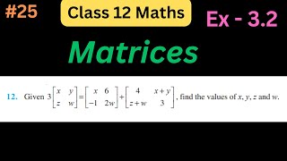 Matrices |  Matrices Class 12 Maths Ch 3 | Class 12 maths chapter 3 & ex 3.2