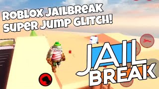 Roblox Jailbreak Super Jump Glitch!!
