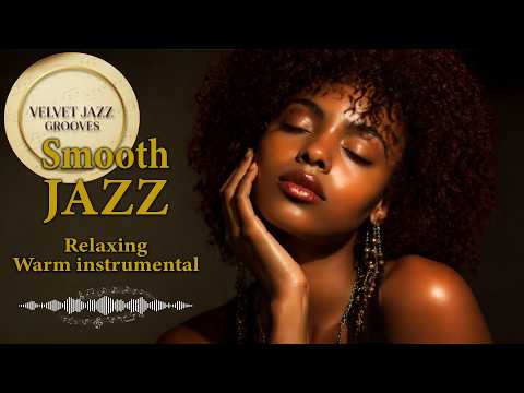 Smooth Jazz & Relaxing InstrumentalsーA Soundtrack for After-Hours Flow