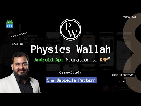 Physics Wallah : Android App Migration to KMP || Umbrella pattern || Hindi