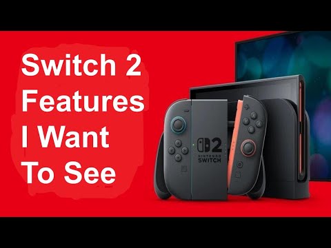 Switch 2 Features I Want To See