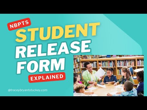 National Board For Professional Teaching Standards-STUDENT RELEASE FORM- What is it and why sign it?