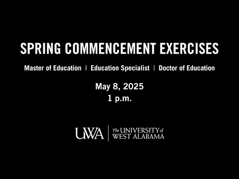 UWA Spring Commencement 2025 | COE | MEd, ES, EdD | May 8 | 1PM