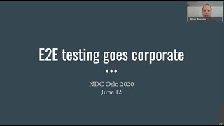 E2E testing goes Corporate - Björn Weström - NDC Oslo 2020