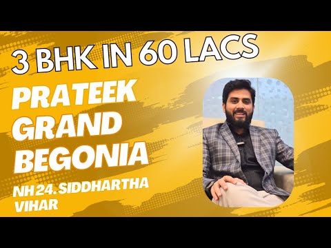 Prateek Grand Begonia Premium Flats- Siddhartha Vihar NH-24 Ghaziabad Near Upcoming Prestige City