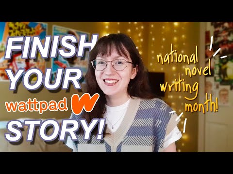 FINISH your WATTPAD story for NaNoWriMo! my best tips & advice + my nano plans! | Wattpad Wednesdays