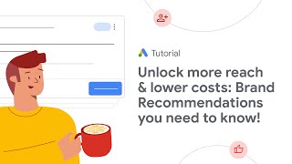 Google Ads Tutorial: Optimize your brand campaigns: Brand Recommendations you need to know!