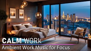 Calm Work Vibes – Chill Music for Studying and Office Focus