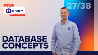 Database Concepts | CompTIA IT Fundamentals+ (FC0-U61) | Part 27 of 38