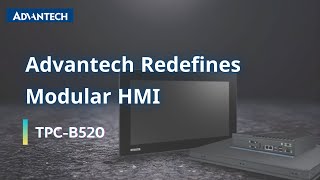 Advantech Modular HMI Redefines Panel PCs | TPC-B520