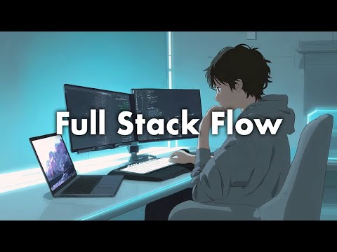 Full Stack Flow – Lofi Chillstep Beats for Focus, Work & Study