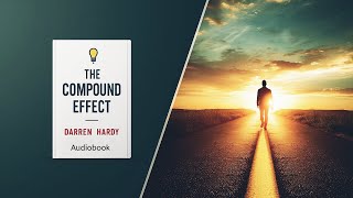 The Compound Effect by Darren Hardy Audiobook summary
