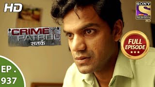 Crime Patrol Satark - Ep 937 - Full Episode - 15th  July, 2018