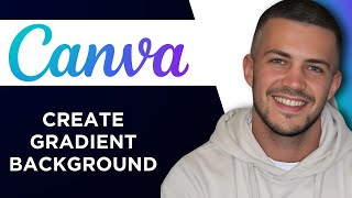 How to Create a Gradient Background in Canva (Step By Step)