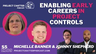 S5E109: Enabling early careers in Project Controls with Michelle Banner & Johnny Shepherd