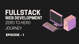 Full Stack Web Development for Beginners:  Build Your First Web Page with Us! | Episode 1