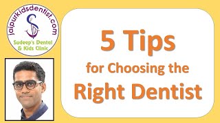 5 Tips for Choosing the Right Dentist.