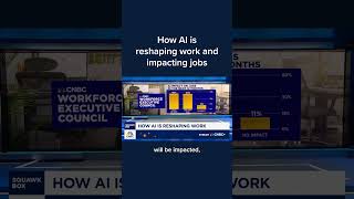 How AI is reshaping work and impacting jobs