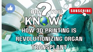 How 3D Printing is Revolutionizing Organ transplant #3Dprinting  #medicalinnovation #bioprinting