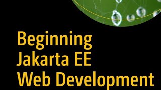 Beginning Jakarta EE Web Development, 3rd Editions