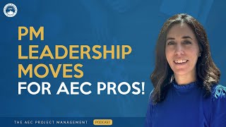 Top Project Management Leadership Strategies Every AEC Professional Needs