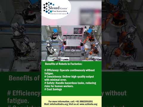 Benefits of Robots in Factories: |Shard Center for innovation #robot #roboticswork  #trending #ml