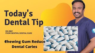 Chewing gums reduce dental caries | Dentist in Madurai | Dr.Mkp