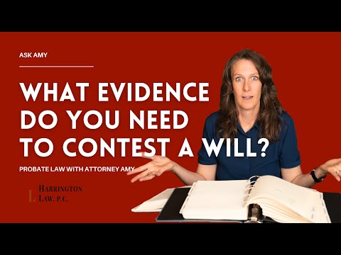 What Evidence Do You Need To Contest A Will? | California Probate Law with Attorney Amy