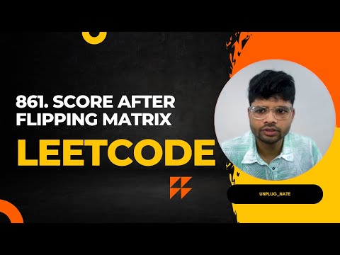 861. Score After Flipping Matrix