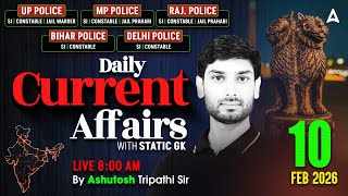Current Affairs Today | 10 Feb Current Affairs 2026 | UP Police Current Affairs By Ashutosh Sir