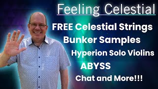 VSL Free Celestial Strings, ABYSS, Bunker Samples, Chat and More!