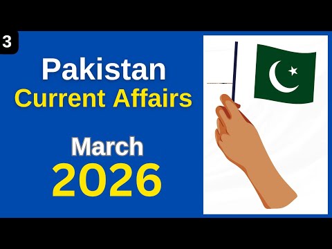 Pakistan Current Affairs 2026 | Daily Current Affairs of Pakistan | Current Affairs 2026 March