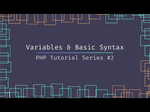 Beginners Guide To Variables, DataTypes & Basic Syntax in PHP  (PHP Tutorial Series Lesson #2)
