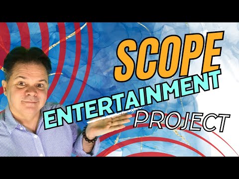 Scope your entertainment project !