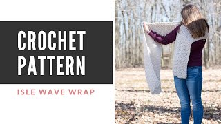 How to Crochet the Isle Wave Wrap Stitch Repeat - Crochet Wrap Pattern